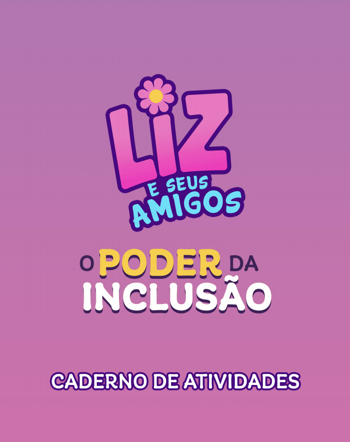Capa do Caderno de Atividades com fundo rosa e logo Liz e seus amigos, o poder da inclusão